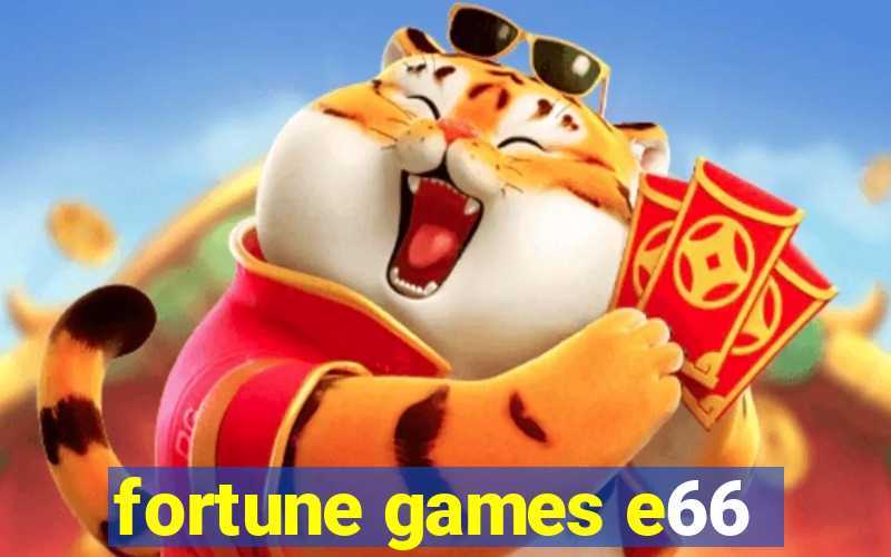 fortune games e66